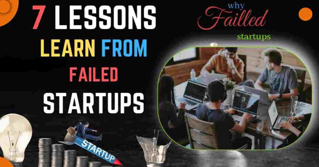 7 Lessons Learn from Failed Startups